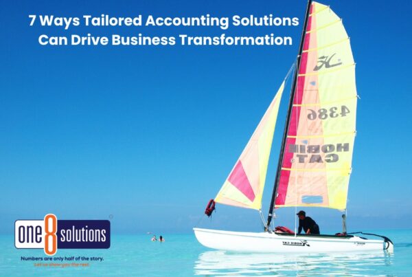 One 8 Solutions 7 Ways Tailored Accounting Solutions Can Drive Business Transformation