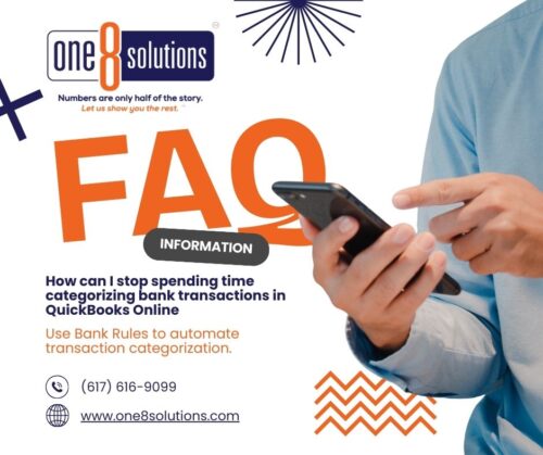 One 8 Solutions FAQ Use Bank Rules to automate transaction categorization.